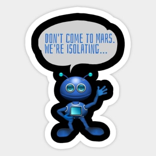 Don't Come To Mars, Mars Perseverance, Mars Exploration, Mars Isolation Sticker